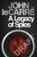 Le Carré, John: A Legacy of Spies | John