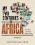 My Two Centuries in Africa (Book One) | 