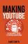 James Smith: Making Youtube | James Smit