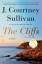 Sullivan, J. Courtney: The Cliffs | A No