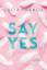 Lucia Franco: Say Yes | A Hush Hush Nove