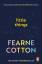 Fearne Cotton: Little Things | Your posi