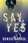 Denise Carrol: Say yes | Denise Carrol |