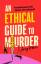 Jenny Morris: An Ethical Guide To Murder