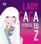 Lady Gaga A to Z | A Celebration of a Po