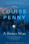 Louise Penny: A Better Man | (A Chief In