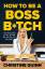 neues Buch – Christine Quinn – How to be a Boss Bitch | Stop apologizing for who you are and get the life you want | Christine Quinn | Buch | Gebunden | Englisch | 2022 | Random House UK Ltd | EAN 9781529149135 – Bild 1