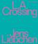 Jens Liebchen L.A. Crossing | Jens Liebc