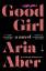 Aria Aber: Good Girl | A Novel | Aria Ab