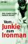 Schmitt-Kilian Jörg: Vom Junkie zum Iron