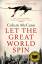 Colum McCann: Let The Great World Spin