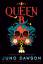 Juno Dawson: Queen B Juno Dawson: Queen B
