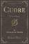 Amicis, Edmondo De: Cuore: Libro Per I R