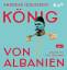 Koenig von Albanien, 2 Audio-CD, 2 MP3