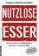 Nutzlose Esser