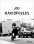 Ari Marcopoulos: Ari Marcopoulos: Not Ye