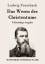 Ludwig Feuerbach: Das Wesen des Christen