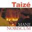 Various: Taiz,: Mane nobiscum