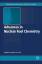 Advances in Nuclear Fuel Chemistry