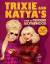 Trixie Mattel Katya: Trixie and Katya s 