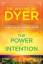 Dyer, Wayne W.: The Power of Intention