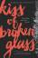 Madeleine Kuderick: Kiss of Broken Glass Madeleine Kuderick: Kiss of Broken Glass