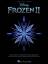 ROBERT LOPEZ: Frozen 2 Piano/Vocal/Guita