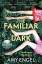 Amy Engel: The Familiar Dark