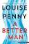 Louise Penny: A Better Man