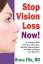 Bruce Fife: Stop Vision Loss Now!