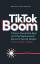 Chris Stokel-Walker: TikTok Boom