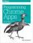 Rochkind, Marc J.: Programming Chrome Ap Rochkind, Marc J.: Programming Chrome Ap