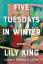 Lily King: Five Tuesdays in Winter