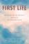 Tucker, M. C.: First Life - An Existenti