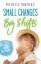 Michelle Robin: Small Changes Big Shifts Michelle Robin: Small Changes Big Shifts