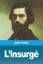 Jules Vallès: L insurgé