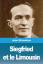 Jean Giraudoux: Siegfried et le Limousin Jean Giraudoux: Siegfried et le Limousin