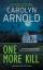 Carolyn Arnold: One More Kill: A complet