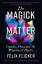 Felix Flicker: The Magick of Matter