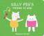 Rebecca Purcell: Silly Pig s Friend Is S Rebecca Purcell: Silly Pig s Friend Is S