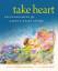 Moore, Kathleen Dean: Take Heart: Encour