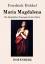 Friedrich Hebbel: Maria Magdalena