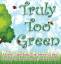 Kris Sullivan: Truly Too Green