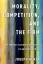 Joseph Heath: Morality, Competition, and