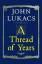 John Lukacs: A Thread of Years