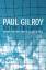 Paul Gilroy: Between Camps