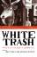 Wray, Matt Newitz, Annalee: White Trash