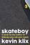 Kevin Klix: Skateboy