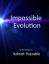 Ellison, Renee R.: Impossible evolution: