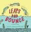 Susan Hood: Leaps and Bounce: A Growing 